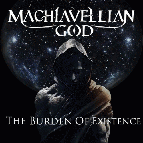 Machiavellian God : The Burden of Existence